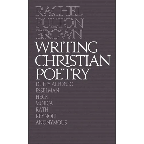 Writing Christian Poetry: A Dragon Common Room Collection
