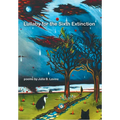 Lullaby for the Sixth Extinction: Poems