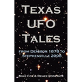 Texas UFO Tales: From Denison 1878 to Stephenville 2008