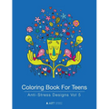 Coloring Book For Teens: Anti-Stress Designs Vol 5