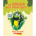 La Oruga Muy Impaciente (the Very Impatient Caterpillar)