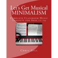 Minimalism: Complete Classroom Music Project for Ages 11-14