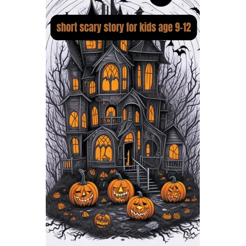 Short Scary Story for Kids Age 9-12