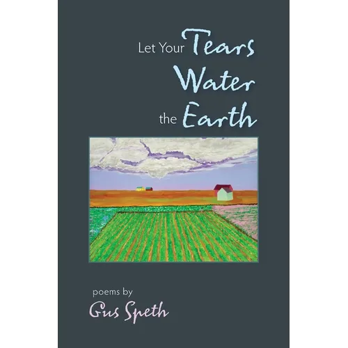 Let Your Tears Water the Earth