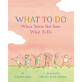 What to Do When You're Not Sure What to Do