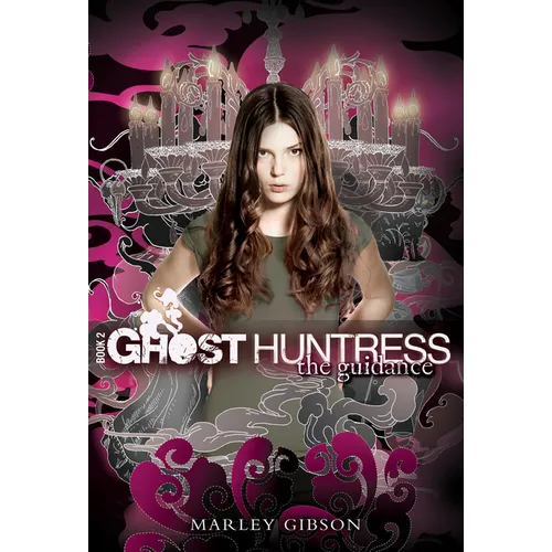 Ghost Huntress Book 2: The Guidance