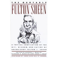 The Quotable Fulton Sheen: A Topical Compilation of the Wit, Wisdom, and Satire of Archbishop Fulton J. Sheen