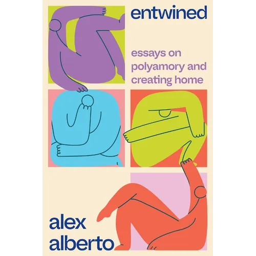 Entwined: Essays on Polyamory and Creating Home