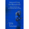 Demystifying the Manuscript: Essays and Interviews on Creating a Book of Poems