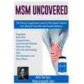 MSM Uncovered: The Miracle Supplement Used For Pain Relief, Radiant Hair, Blemish Free Skin and Overall Wellness