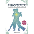 Tangofulness: Exploring connection, awareness, and meaning in tango