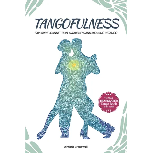 Tangofulness: Exploring connection, awareness, and meaning in tango
