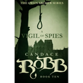 A Vigil of Spies: The Owen Archer Series - Book Ten