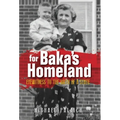 For Baka's Homeland: Eyewitness to the Birth of a State