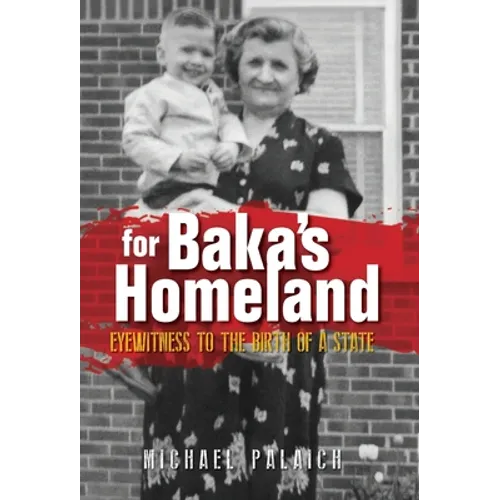 For Baka's Homeland: Eyewitness to the Birth of a State