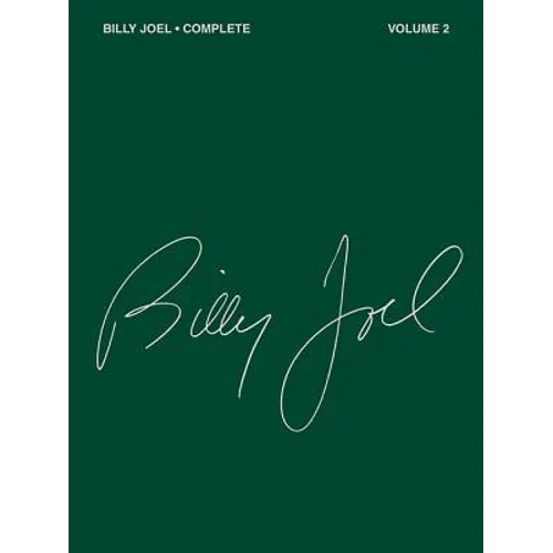 Billy Joel Complete - Volume 2 - Piano, Vocal and Guitar Song Book - Ultimate Collection of 59 Songs - Revised Edition Including the Stormfront Album
