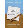 Napkin Theology: Small Drawings about Big Ideas