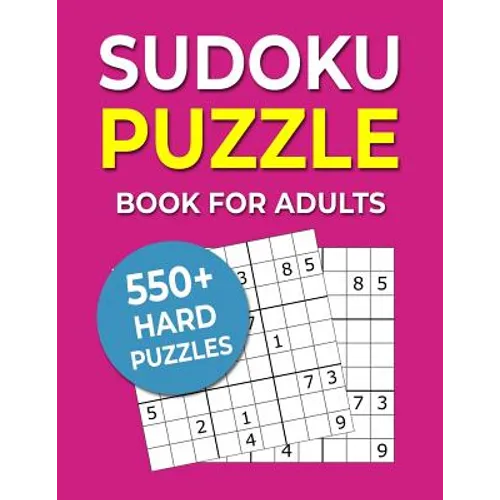 Sudoku Puzzle Book For Adults: 550+ Hard Puzzles