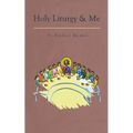 Holy Liturgy and Me