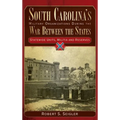 South Carolina's Military Organizations During the War Between the States, Volume IV: Statewide Units, Militia and Reserves