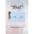 "JBoZ": Jimmy's Book of Zen