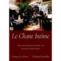 Le Chant Intime: The Interpretation of French Mélodie