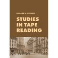 Studies in Tape Reading: A Classic Guide to Reading the Market Tape Using Price Action and Volume Analysis