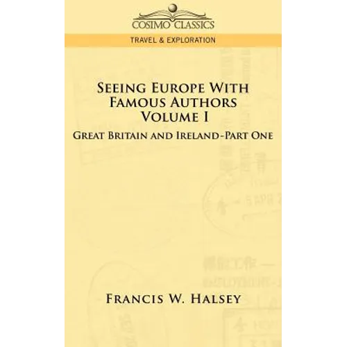 Seeing Europe with Famous Authors: Volume I - Great Britain and Ireland-Book One