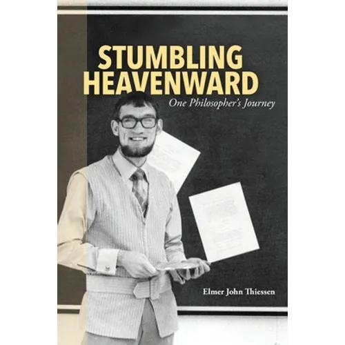 Stumbling Heavenward: One Philosopher's Journey