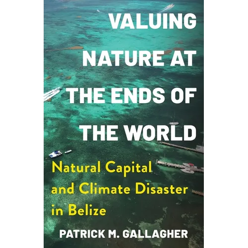 Valuing Nature at the Ends of the World: Natural Capital and Climate Disaster in Belize