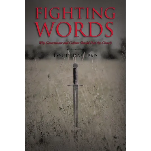 Fighting Words: Why Government and Culture Should Fear the Church