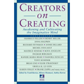 Creators on Creating: Awakening and Cultivating the Imaginative Mind