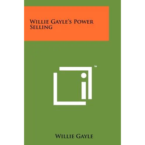 Willie Gayle's Power Selling