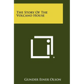 The Story Of The Volcano House