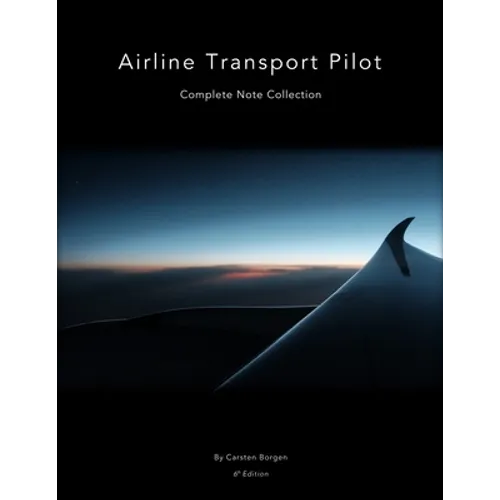 Airline Transport Pilot: Complete Note Collection