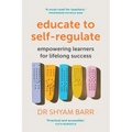 Educate to Self-Regulate: Empowering Learners for Lifelong Success