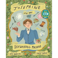 Josephine and Her Dishwashing Machine: Josephine Cochrane's Bright Invention Makes a Splash