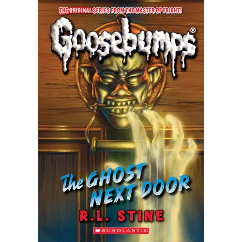 The Ghost Next Door (Classic Goosebumps #29): Volume 29