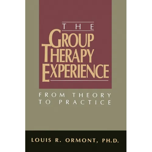 The Group Therapy Experience: From Theory To Practice