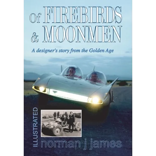 Of Firebirds & Moonmen: A Designer's Story from the Golden Age
