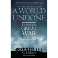 A World Undone: The Story of the Great War 1914 to 1918