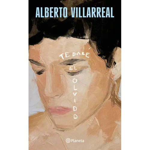 Te Daré El Olvido (Poesía) / I Will Make You Forget (Poems)
