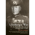 Lossberg's War: The World War I Memoirs of a German Chief of Staff