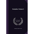 Euripides, Volume 3