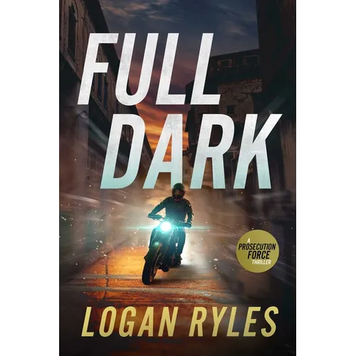 Full Dark: A Prosecution Force Thriller