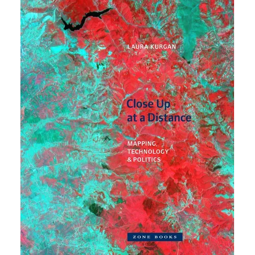 Close Up at a Distance: Mapping, Technology, and Politics