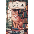 The Tiger's Tale: A moving story about second chances, and romance with a touch of magic!