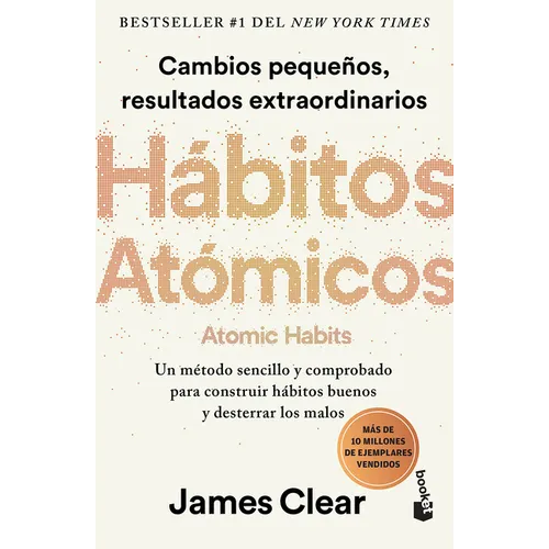 Hábitos Atómicos: Cambios Pequeños, Resultados Extraordinarios / Atomic Habits