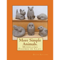 More Simple Animals.: Modelling Figures in Clay.