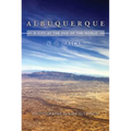 Albuquerque: A City at the End of the World